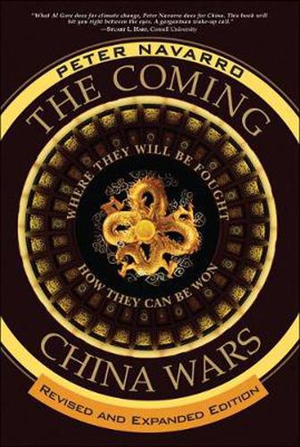 Cover image for Coming China Wars, The: Where They Will Be Fought and How They Can Be Won, Revised and Expanded Edition