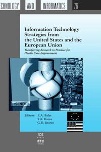 Cover image for Information Technology Strategies from the United States and the European Union: Transferring Research to Practice for Health Care Improvement