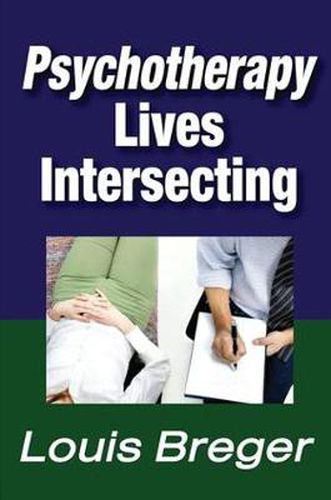 Cover image for Psychotherapy: Lives Intersecting