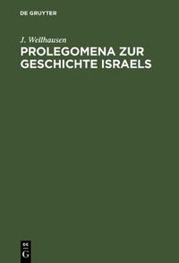 Cover image for Prolegomena Zur Geschichte Israels