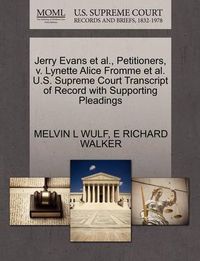 Cover image for Jerry Evans et al., Petitioners, V. Lynette Alice Fromme et al. U.S. Supreme Court Transcript of Record with Supporting Pleadings