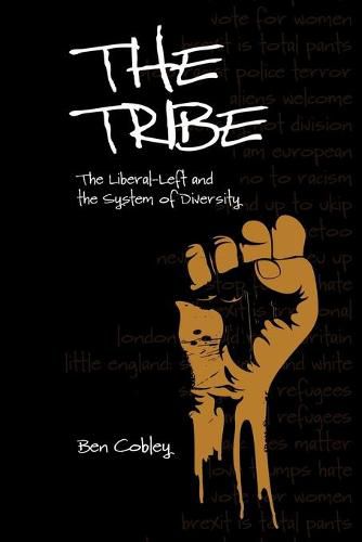 Cover image for The Tribe: The Liberal-Left and the System of Diversity