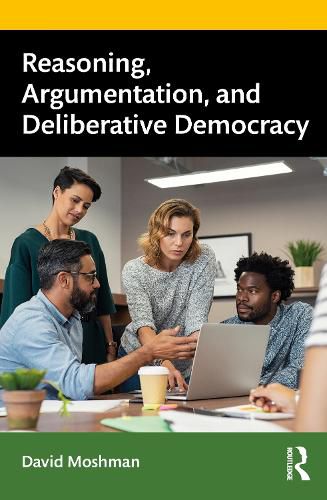 Cover image for Reasoning, Argumentation, and Deliberative Democracy