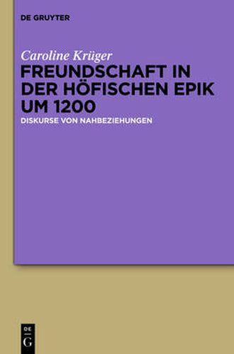 Cover image for Freundschaft in der hoefischen Epik um 1200