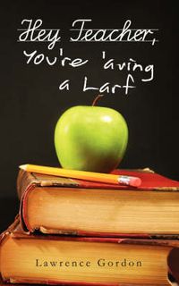 Cover image for Hey Teacher, You're 'Aving a Larf