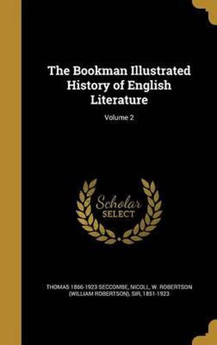 Cover image for The Bookman Illustrated History of English Literature; Volume 2