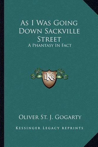 Cover image for As I Was Going Down Sackville Street: A Phantasy in Fact