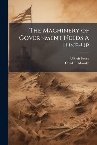 Cover image for The Machinery of Government Needs A Tune-Up