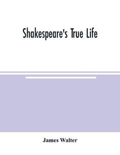 Cover image for Shakespeare's true life