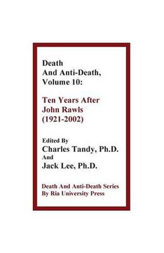 Cover image for Death and Anti-Death, Volume 10: Ten Years After John Rawls (1921-2002)