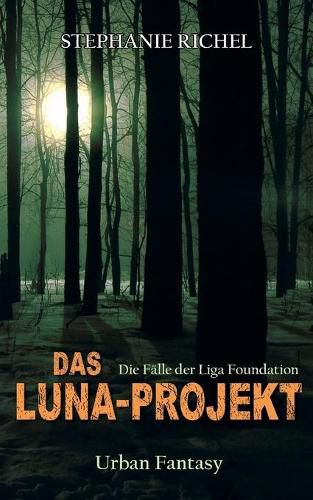 Cover image for Das Luna-Projekt: Die Falle der Liga Foundation