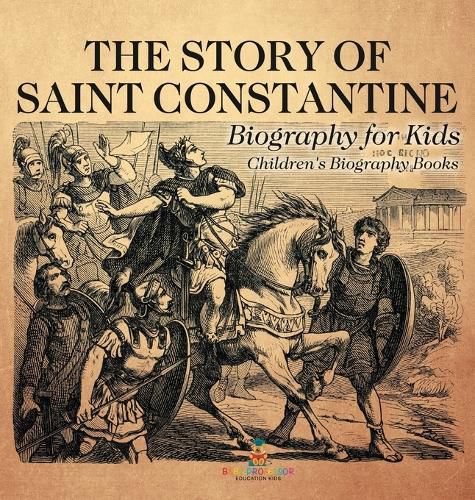 Cover image for The Story of Saint Constantine - Biography for Kids Children's Biography Books