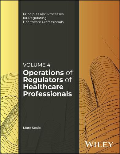 Cover image for Operations of Regulators of Healthcare Professionals, Volume 4