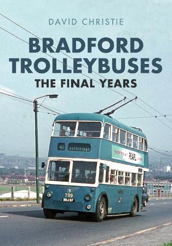 Cover image for Bradford Trolleybuses: The Final Years