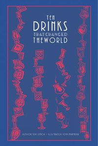 Cover image for Ten Drinks That Changed the World