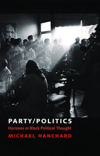 Cover image for Party/Politics: Horizons in Black Political Thought