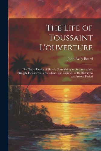 The Life of Toussaint L'ouverture