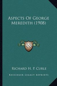 Cover image for Aspects of George Meredith (1908)