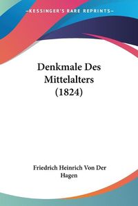 Cover image for Denkmale Des Mittelalters (1824)