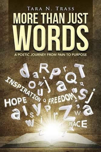 Cover image for More Than Just Words: A Poetic Journey From Pain to Purpose