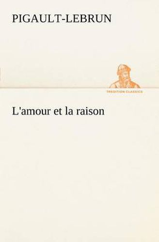 Cover image for L'amour et la raison