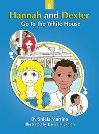 Cover image for Hannah and Dexter Go to the White House