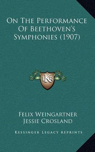 Cover image for On the Performance of Beethoven's Symphonies (1907)