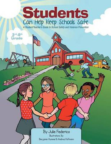 Cover image for Students Can Help Keep Schools Safe: A Student/Teacher's Guide to School Safety and Violence Prevention