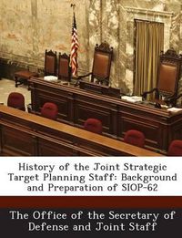 Cover image for History of the Joint Strategic Target Planning Staff