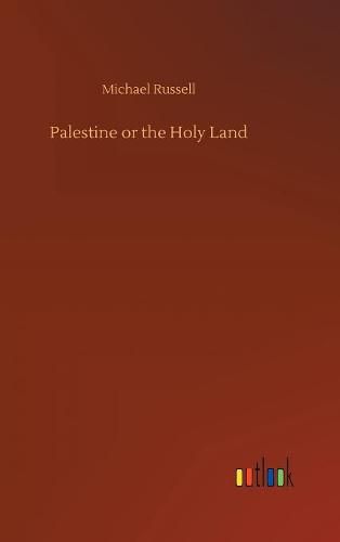 Palestine or the Holy Land