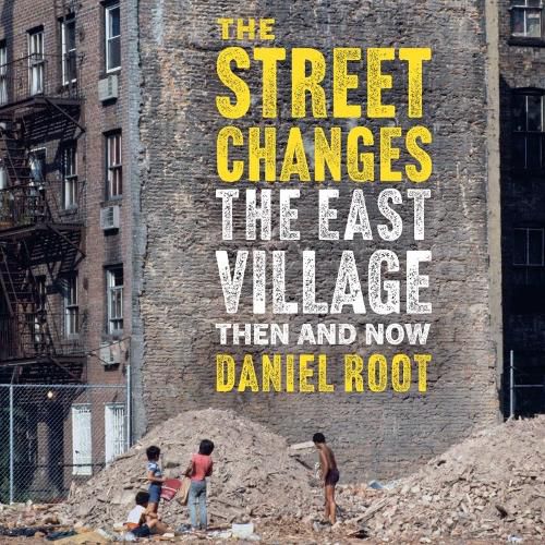 Cover image for Street Changes: The East Village Then and Now