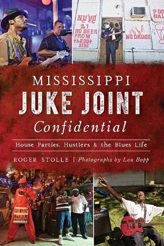 Cover image for Mississippi Juke Joint Confidential: House Parties, Hustlers & the Blues Life