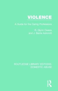 Cover image for Violence: A Guide for the Caring Professions