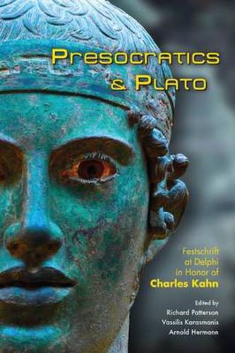 Presocratics & Plato: Festschrift at Delphi in Honor of Charles Kahn