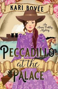 Cover image for Peccadillo at the Palace: An Annie Oakley Mystery