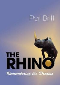 Cover image for The Rhino, Remembering the Dream