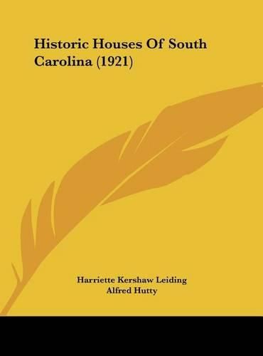 Cover image for Historic Houses of South Carolina (1921)