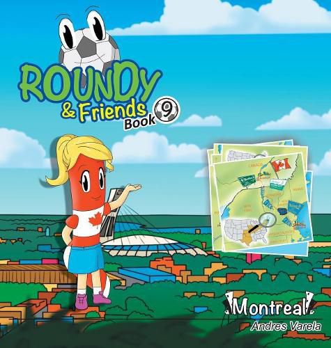 Cover image for Roundy and Friends: Soccertowns Book 9 - Montreal