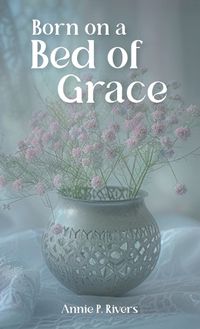 Cover image for Born on a Bed of Grace