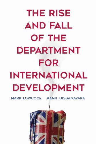 Cover image for The Rise and Fall of the Department for International Development