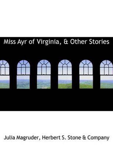 Miss Ayr of Virginia, & Other Stories