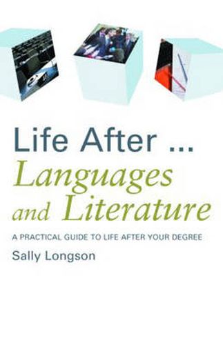 Cover image for Life After...Languages and Literature: A practical guide to life after your degree