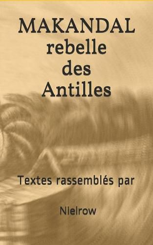 Cover image for Makandal: Rebelle Des Antilles
