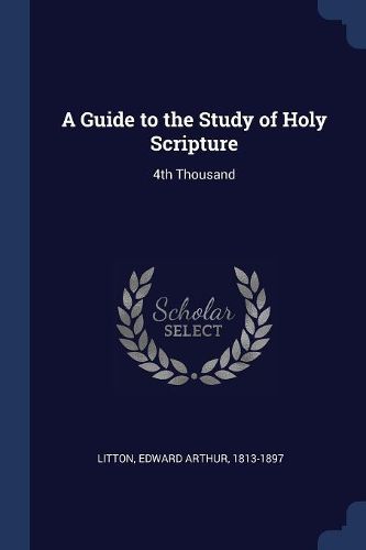 Cover image for A Guide to the Study of Holy Scripture: 4th Thousand