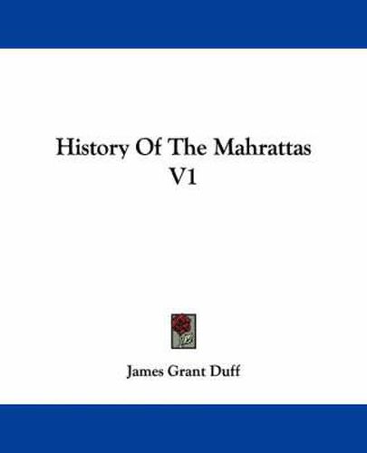 History of the Mahrattas V1