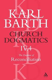 Cover image for Church Dogmatics The Doctrine of Reconciliation, Volume 4, Part 4: The Foundation of Christian Life