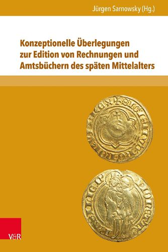 Cover image for Konzeptionelle Uberlegungen Zur Edition Von Rechnungen Und Amtsbuchern Des Spaten Mittelalters