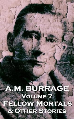 Cover image for A.M. Burrage - Fellow Mortals & Other Stories: Classics from the Master of Horror