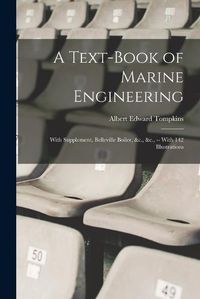 Cover image for A Text-Book of Marine Engineering