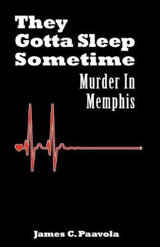 Cover image for They Gotta Sleep Sometime: Murder in Memphis